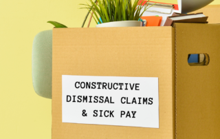 Constructive Dismissal Claims and Sick Pay – Understanding the Risks