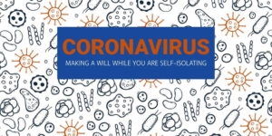Coronavirus - Making a Will