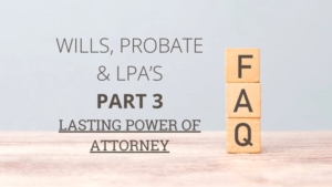 Lasting Power of Attorney – Your Questions Answered