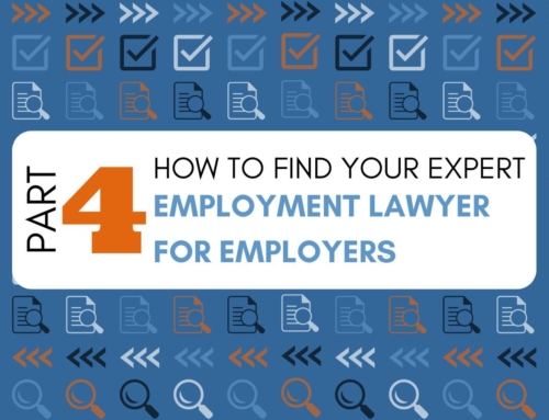 How to Find your Legal Expert: Part 4 – Employment Lawyer for Employers