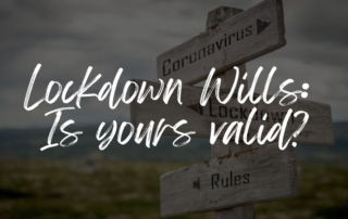 Lockdown Wills - is yours valid