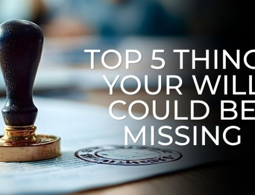 Top 5 things your Will could be missing