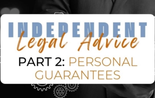 independent legal advice explained part 2 personal guarantees
